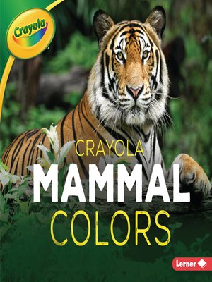 cover image of Crayola Mammal Colors